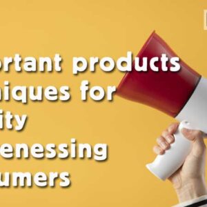 products techniques for Quality Awarenessing Consumers